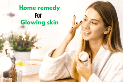 Home Remedy For Glowing Skin