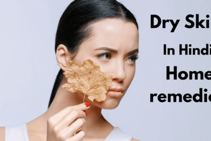 Dry skin in hindi home remedies